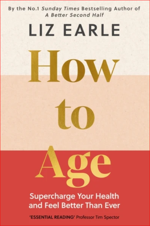 How to Age by Liz Earle